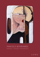Marcelo Bonevardi: Magic Made Manifest