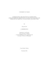 Understanding the Influence of Assimilating Satellite-Derived Observations on Mesoscale Analyses and Forecasts of Tropical Cyclone Track and Structure
